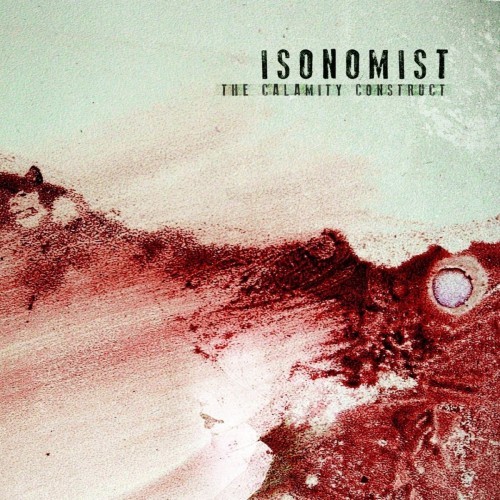 Isonomist - The Calamity Construct (2016) Album Info