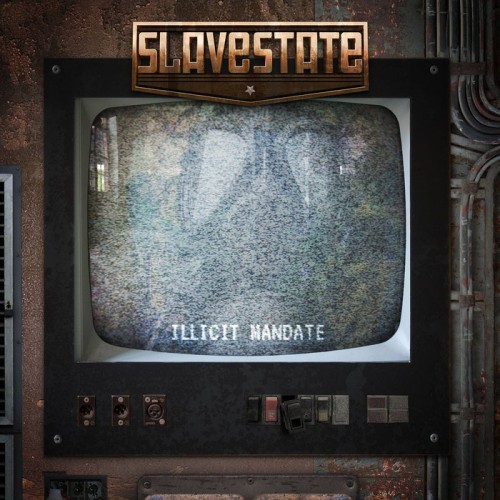 Slavestate - Illicit Mandate (2016) Album Info