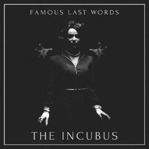 Famous Last Words - The Incubus (2016) Album Info
