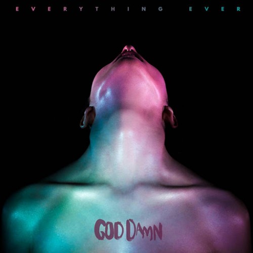 God Damn - Everything Ever (2016) Album Info