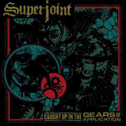 Superjoint Ritual - Caught Up In The Gears Of Application (2016) Album Info