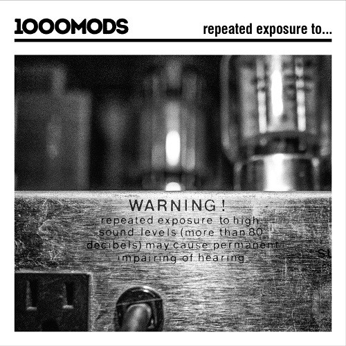 1000mods - Repeated Exposure To... (2016) Album Info