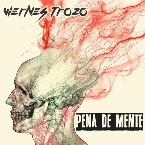 Viernes Trozo - Pena De Mente (2016) Album Info
