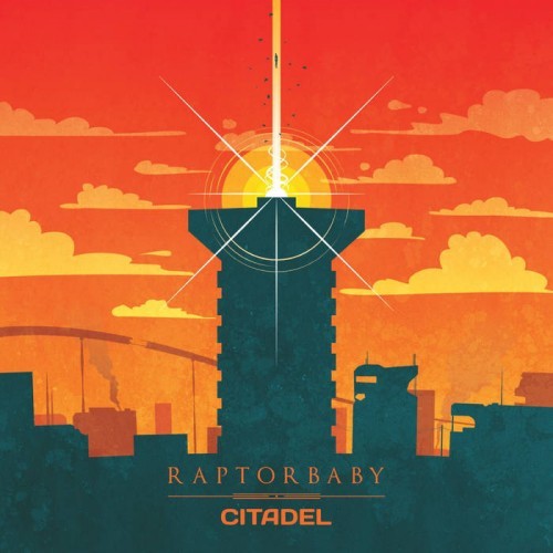 Raptorbaby - Citadel (2016) Album Info
