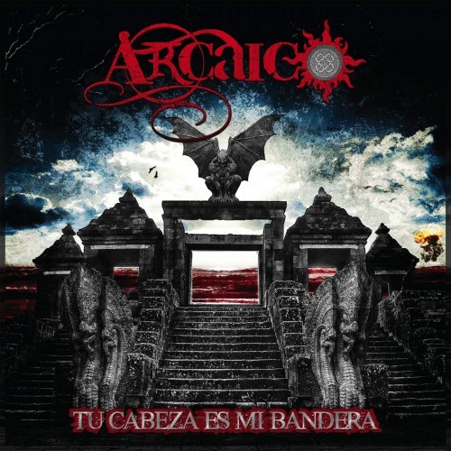 Arcaico - Tu Cabeza Es Mi Bandera (2016) Album Info
