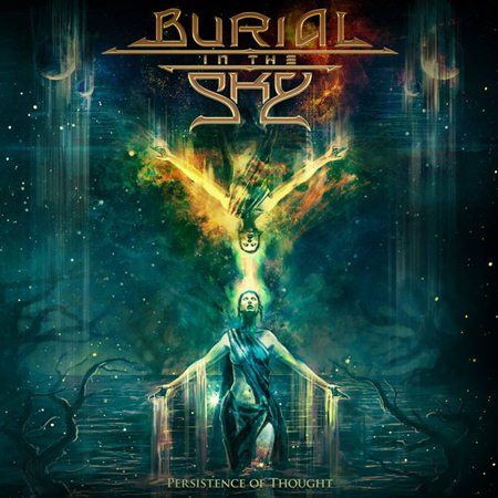 Burial in the Sky - Persistence of Thought (2016) Album Info