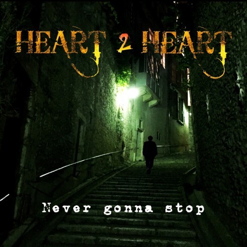 Heart 2 Heart - Never Gonna Stop (2016) Album Info
