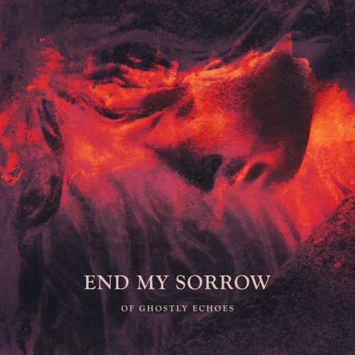 End My Sorrow - Of Ghostly Echoes (2016)