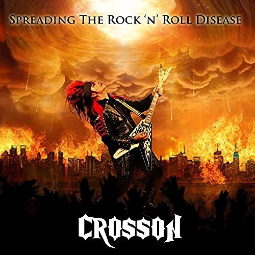 Crosson - Spreading The Rock 'n' Roll Disease (2016) Album Info