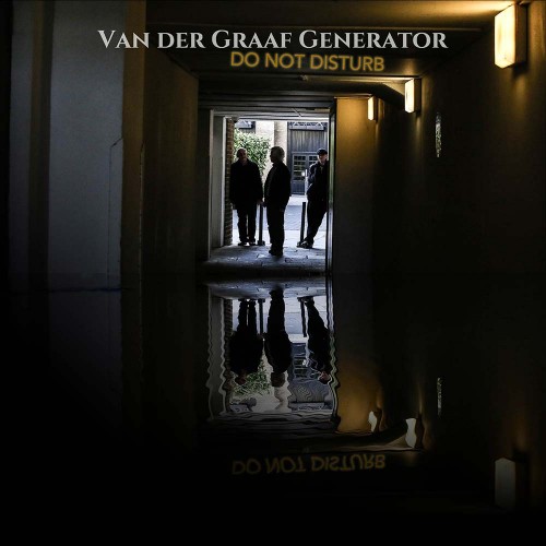 Van Der Graaf Generator - Do Not Disturb (2016) Album Info