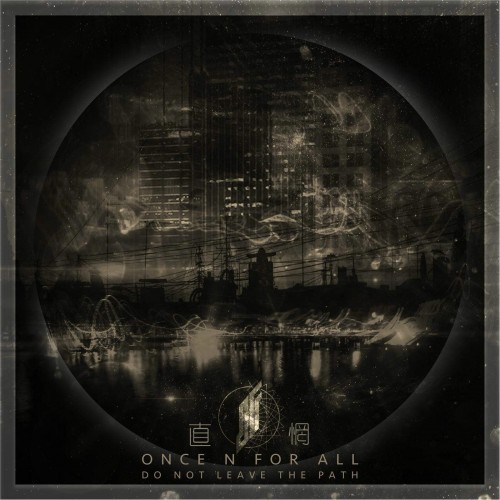 Once n for All - Do Not Leave the Path (2016) Album Info