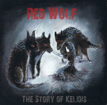 Red Wolf - The Story Of Kelidis (2016) Album Info
