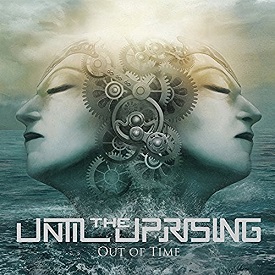 Until the Uprising - Out of Time (2016) Album Info
