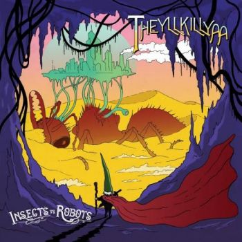 Insects vs. Robots - Theyllkillyaa (2016) Album Info