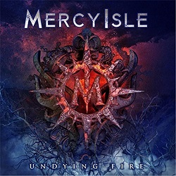 Mercy Isle - Undying Fire (2016) Album Info