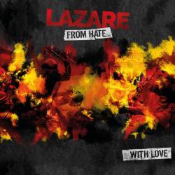 Lazare - From Hate With Love (2016) Album Info