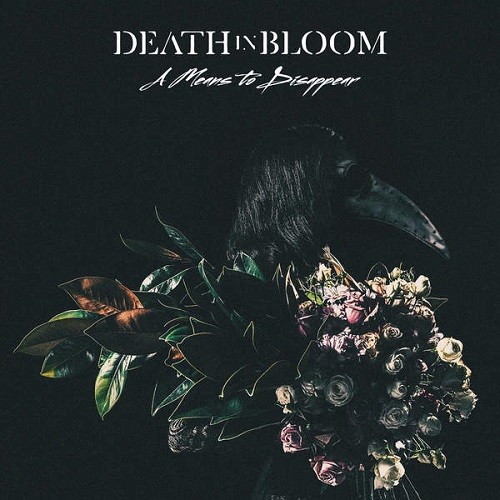 Death In Bloom - A Means To Disappear (2016) Album Info