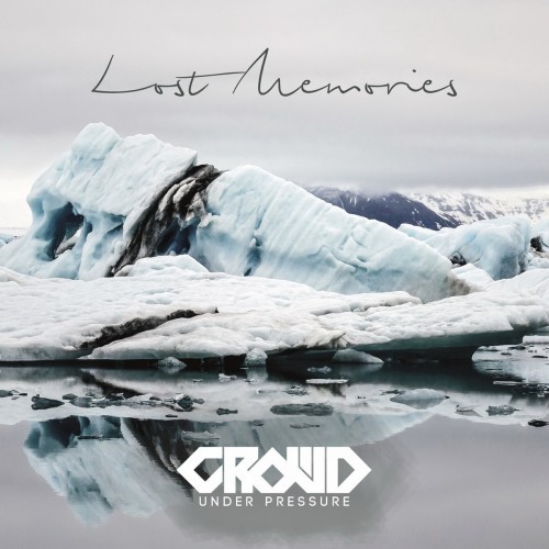 Crowd Under Pressure - Lost Memories (2016) Album Info
