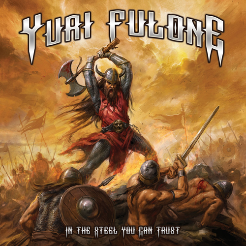 Yuri Fulone - In The Steel You Can Trust (2016) Album Info