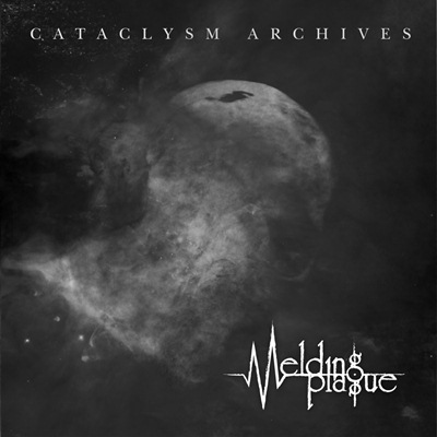 Melding Plague - Cataclysm Archives (2016)