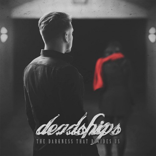 Deadships - The Darkness That Divides Us (2016) Album Info