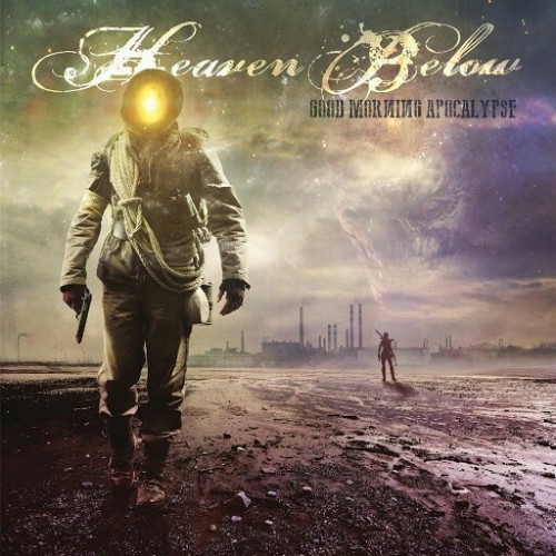 Heaven Below - Good Morning Apocalypse (2016) Album Info