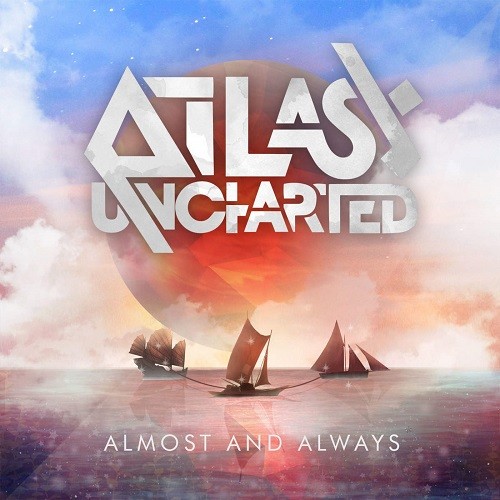 Atlas Uncharted - Almost And Always (2016) Album Info