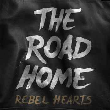 The Road Home - Rebel Hearts (2016)