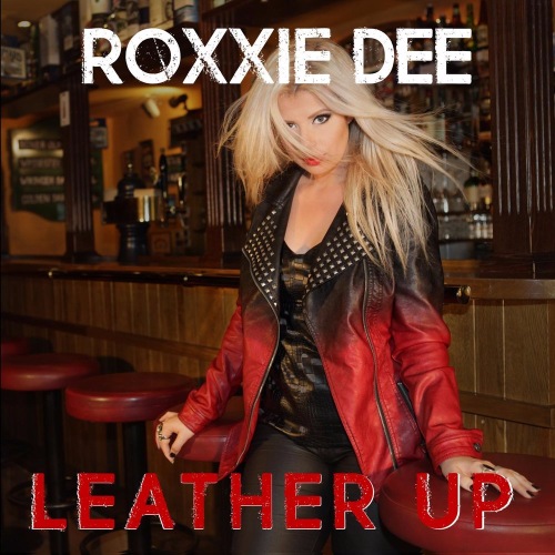 Roxxie Dee - Leather Up (2016) Album Info