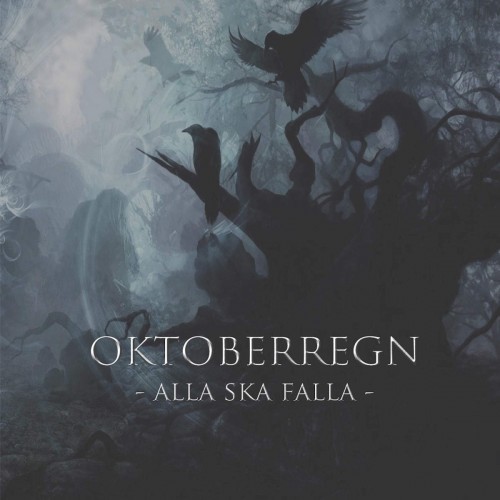 Oktoberregn - Alla Ska Falla (2016) Album Info