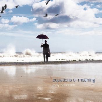 Tony Patterson - Equations Of Meaning (2016) Album Info