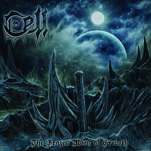 Cell - The Frozen Moon of Erebath (2016) Album Info