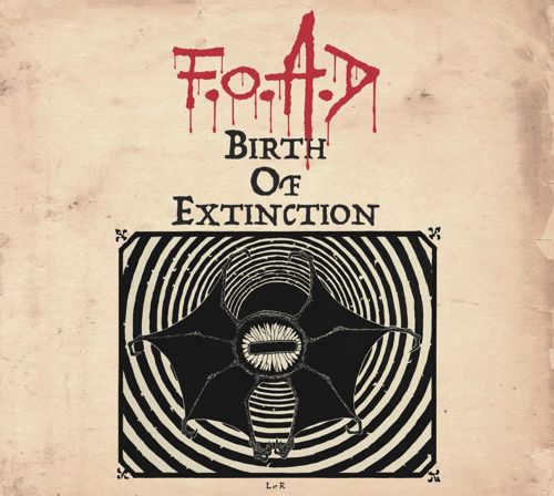 F.O.A.D - Birth of Extinction (2016) Album Info