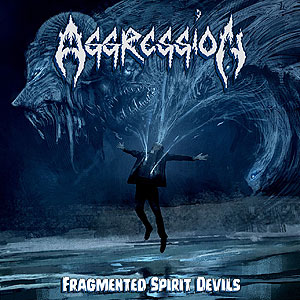 Aggression - Fragmented Spirit Devils (2016)