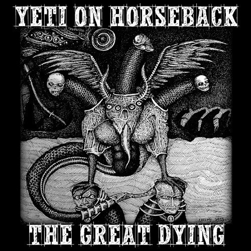 Yeti On Horseback - The Great Dying (2016) Album Info
