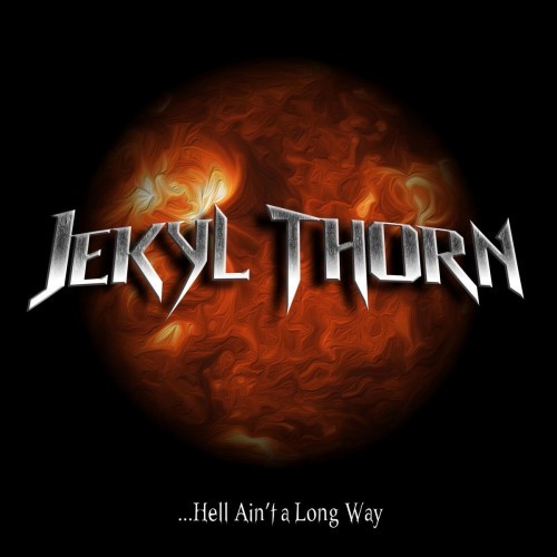 Jekyl Thorn - ..Hell 'Aint a Long Way (2016) Album Info