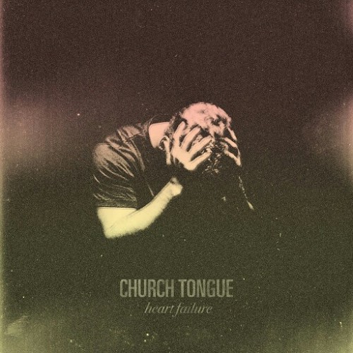 Church Tongue - Heart Failure (2016) Album Info