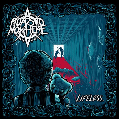 Roads To Nowhere - Lifeless (2016) Album Info