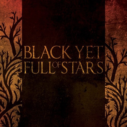 Black Yet Full Of Stars - Black Yet Full Of Stars (2016) Album Info