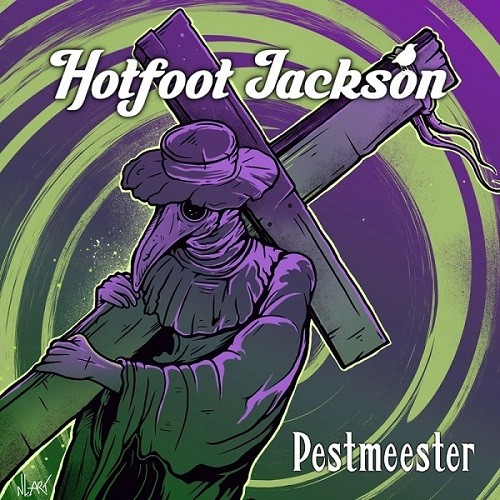 Hotfoot Jackson - Pestmeester (2016) Album Info