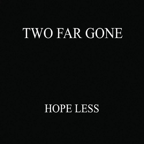 Two Far Gone - Hope Less (2016)