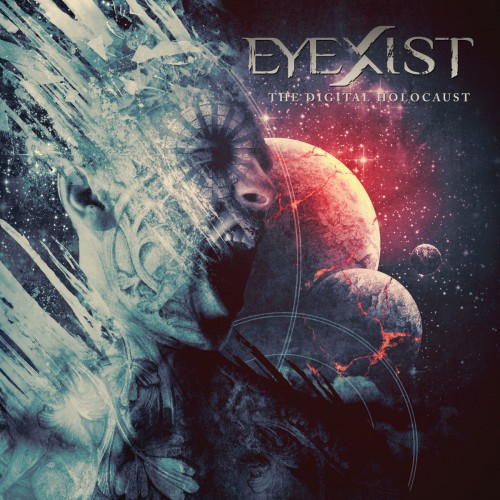 Eyexist - The Digital Holocaust (2016) Album Info