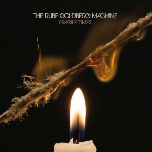 The Rube Goldberg Machine - Fragile Times (2016) Album Info