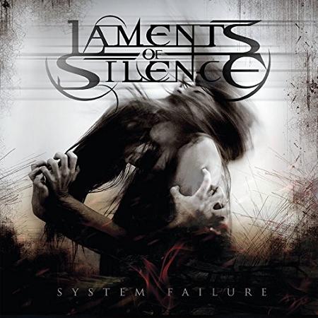 Laments of Silence - System Failure (2016) Album Info