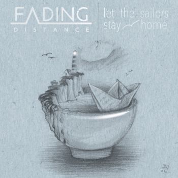 Fading Distance - Let the Sailors Stay Home (2016) Album Info