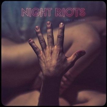 Night Riots - Love Gloom (2016) Album Info