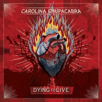 Carolina Chupacabra - Dying To Live (2016) Album Info
