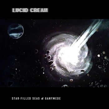Lucid Cream - Star: Filled Seas Of Ganymede (2016) Album Info
