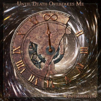 Until Death Overtakes Me - AnteMortem (2016) Album Info