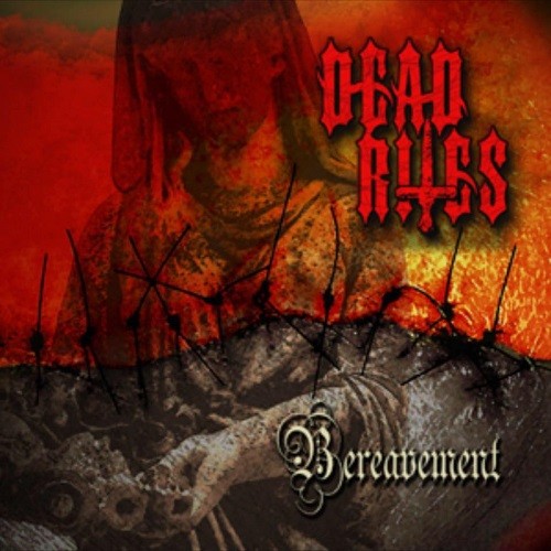 Dead Rites - Bereavement (2016) Album Info